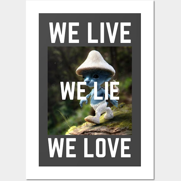 Funny blue Smurf Cat Meme we love live lie Wall Art by BobaPenguin